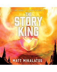 The Story King (The Sunlit Lands, Book #3)