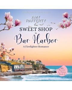 The Sweet Shop in Bar Harbor (Secrets in Maine, Book #5)