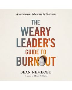 The Weary Leader's Guide To Burnout