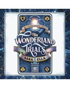 The Wonderland Trials (The Curious Realities, Book #1)