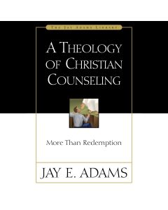 A Theology of Christian Counseling