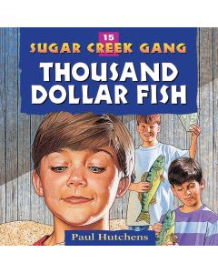 Thousand Dollar Fish (Sugar Creek Gang, Book #15)
