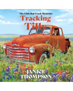 Tracking Tilly (The Little Red Truck Mysteries, Book 1)