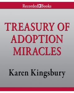 A Treasury of Adoption Miracles (Miracle Books Collection)