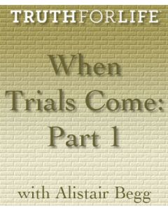 When Trials Come