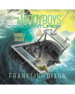 Trouble Island (Hardy Boys Adventures, Book #22)