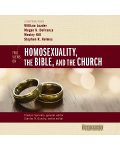 Two Views on Homosexuality, the Bible, and the Church