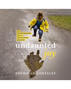 Undaunted Joy