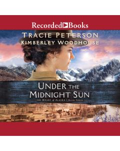 Under the Midnight Sun (The Heart of Alaska, Book #3)