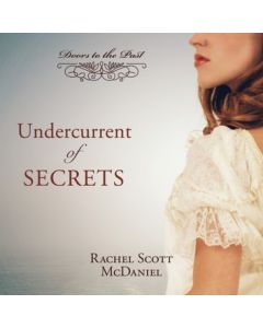 Undercurrent of Secrets (Doors to the Past, Book #4)