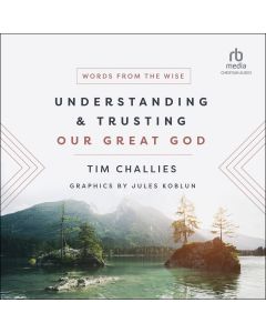 Understanding and Trusting Our Great God