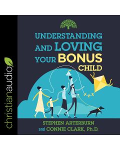 Understanding and Loving Your Bonus Child