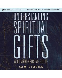 Understanding Spiritual Gifts: Audio Lectures 