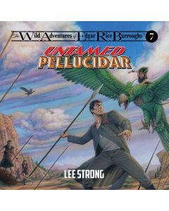 Untamed Pellucidar (The Wild Adventures of Edgar Rice Burroughs)