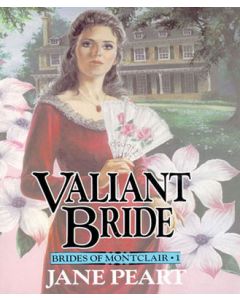 Valiant Bride (Brides of Montclair, Book #1)