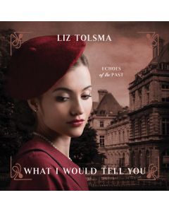 What I Would Tell You (Echoes of the Past, Book #1)