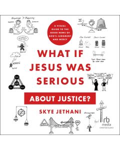 What If Jesus Was Serious about Justice?
