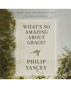 What's So Amazing About Grace? (Revised and Updated)