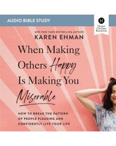 When Making Others Happy Is Making You Miserable Audio Bible Studies