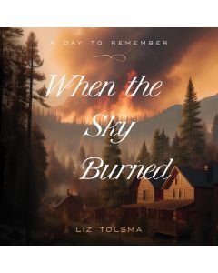 When the Sky Burned (A Day to Remember, Book #6)