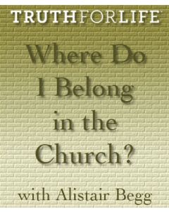 Where Do I Belong in the Church?