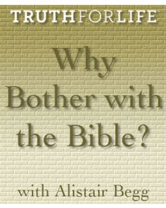 Why Bother With the Bible?