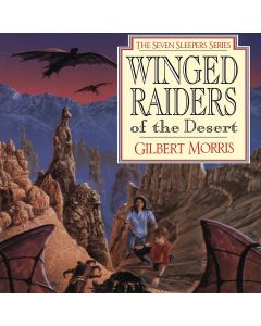 Winged Raiders of the Desert (Seven Sleepers, Book #5)