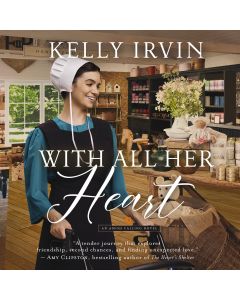 With All Her Heart (An Amish Calling, Book #3)