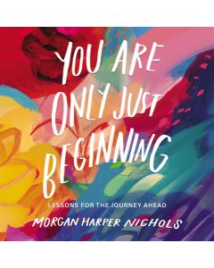 You Are Only Just Beginning