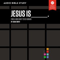 Jesus Is: Audio Bible Studies
