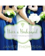 Never a Bridesmaid (A Year of Weddings Novella, Book #6)