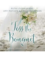 Toss the Boquet (A Year of Weddings Novella)