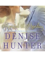 Married 'Til Monday (A Chapel Springs Romance, Book #4)