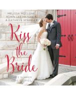 Kiss the Bride (A Year of Weddings Novella)