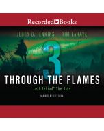 Through the Flames (Left Behind: The Kids Series, Book #3)