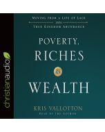 Poverty, Riches, and Wealth