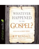 Whatever Happened to the Gospel?