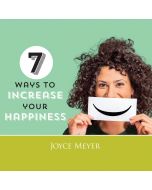 7 Ways to Increase Your Happiness 