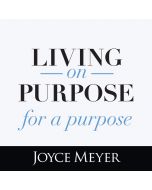 Living On Purpose, For a Purpose
