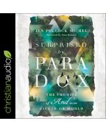 Surprised by Paradox: The Promise of 'And' in an Either-Or World