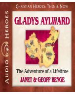 Gladys Aylward (Christian Heroes: Then & Now)