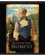 Beyond this Moment (Timber Ridge Reflections, Book #2)