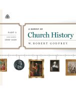 A Survey of Church History, Part 3