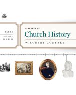 A Survey of Church History, Part 5