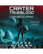 Crater Trueblood and the Lunar Rescue Company (A Helium-3 Novel, Book #3)