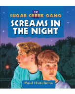 Screams in the Night (Sugar Creek Gang, Book #12)