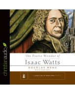 The Poetic Wonder of Isaac Watts (A Long Line of Godly Men)