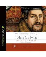 The Expository Genius of John Calvin (A Long Line of Godly Men)