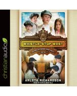 Whistle-Stop West (Beyond the Orphan Train Series, Book #2)