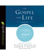 The Gospel & Parenting (Gospel for Life Series, Book #8)